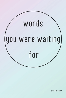 Book cover for words you were waiting for