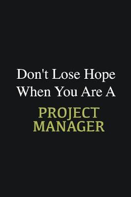 Book cover for Don't lose hope when you are a Project Manager