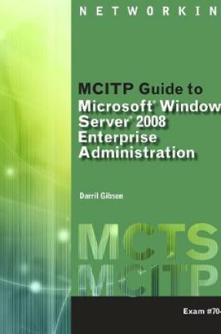Cover of MCITP Guide to Microsoft (R) Windows Server 2008, Enterprise Administration (Exam # 70-647)