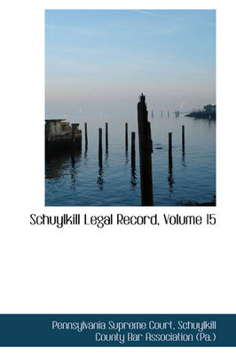Book cover for Schuylkill Legal Record, Volume 15