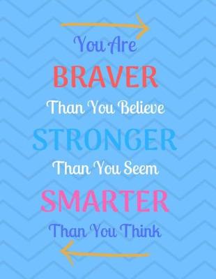 Book cover for You Are Braver Than You Believe Stronger Than You Seem Smarter Than You Think