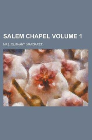 Cover of Salem Chapel (Volume 1)