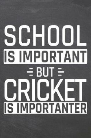 Cover of School is important but Cricket is importanter