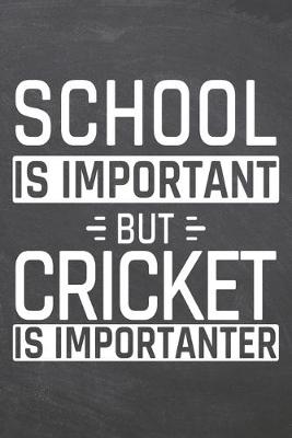 Book cover for School is important but Cricket is importanter