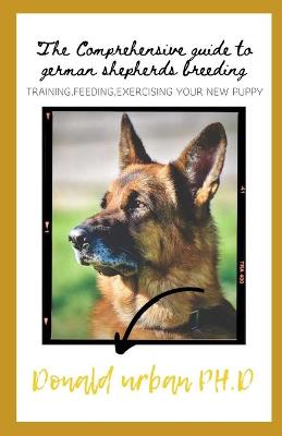 Book cover for The Comprehensive Guide to German Shepherds Breeding