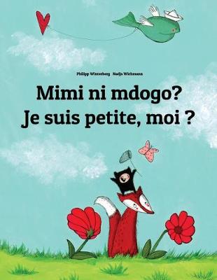 Book cover for Mimi ni mdogo? Je suis petite, moi ?