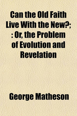 Book cover for Can the Old Faith Live with the New?;