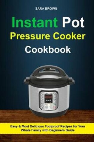 Cover of Instant Pot Pressure Cooker Cookbook