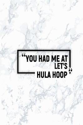 Book cover for You Had Me at Let's Hula Hoop