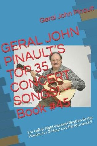 Cover of GERAL JOHN PINAULT'S TOP 35 CONCERT SONGS! - Book #45