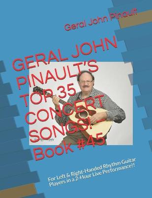 Book cover for GERAL JOHN PINAULT'S TOP 35 CONCERT SONGS! - Book #45