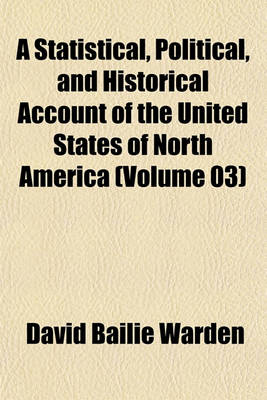 Book cover for A Statistical, Political, and Historical Account of the United States of North America (Volume 03)