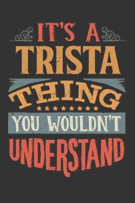 Book cover for Its A Trista Thing You Wouldnt Understand