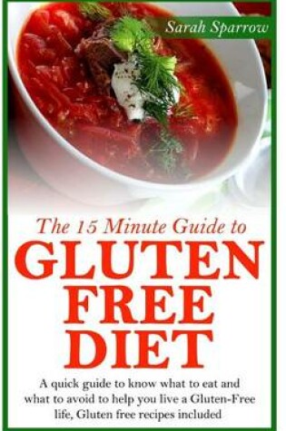 Cover of The 15 Minute Guide to Gluten Free Diet