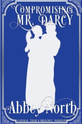 Cover of Compromising Mr. Darcy