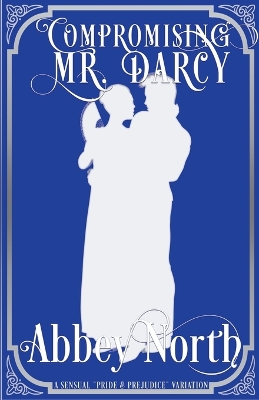 Book cover for Compromising Mr. Darcy