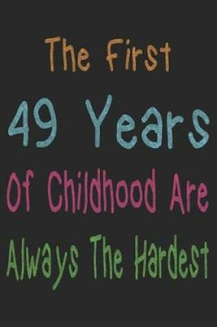 Cover of First 49 Years Of Childhood