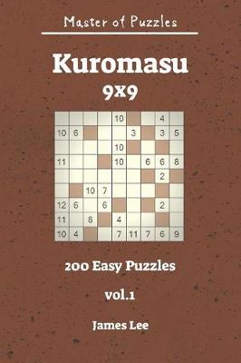 Book cover for Master of Puzzles - Kuromasu 200 Easy Puzzles 9x9 Vol. 1