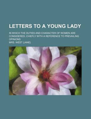 Book cover for Letters to a Young Lady (Volume 3); In Which the Duties and Character of Women Are Considered, Chiefly with a Reference to Prevailing Opinions