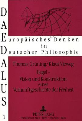 Book cover for Hegel - Vision Und Konstruktion Einer Vernunftgeschichte Der Freiheit