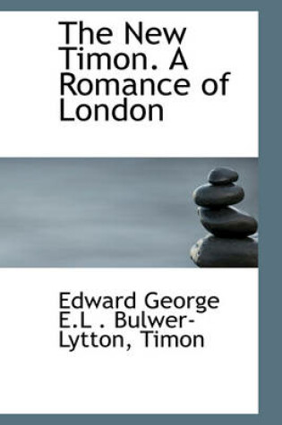 Cover of The New Timon. a Romance of London