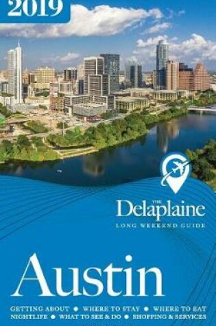 Cover of Austin - The Delaplaine 2019 Long Weekend Guide