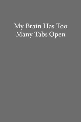 Book cover for My Brain Has Too Many Tabs Open