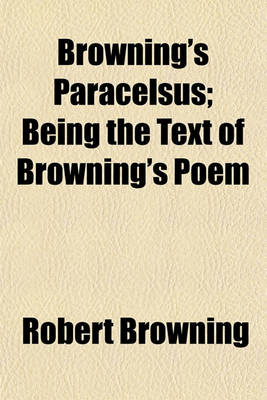 Book cover for Browning's Paracelsus; Being the Text of Browning's Poem