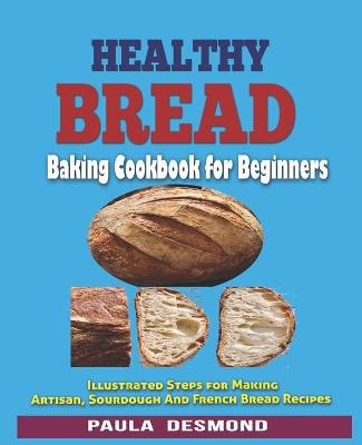 Cover of Healthy Bread Baking Cookbook For beginners