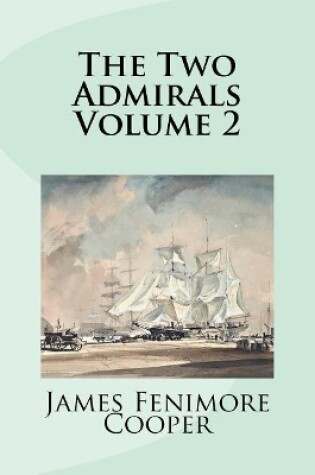 Cover of The Two Admirals Volume 2