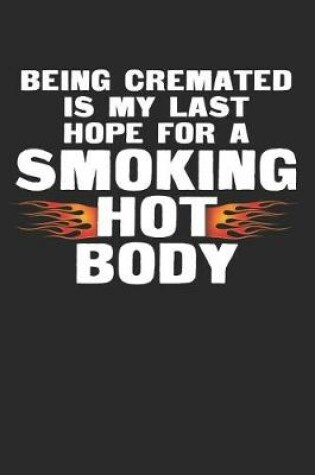 Cover of Being Cremated Is My Last Hope for a Smoking Hot Body