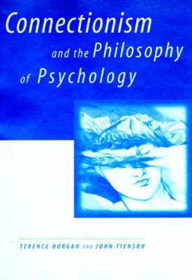 Cover of Connectionism and the Philosophy of Psychology