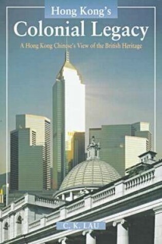 Cover of Hong Kong's Colonial Legacy