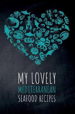 Book cover for My Lovely Mediterranean Seafood Recipes