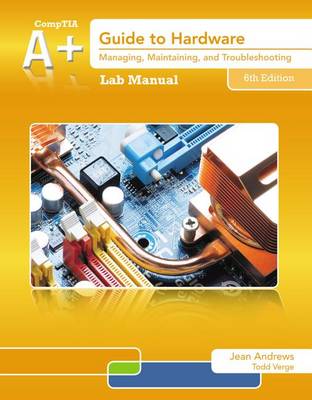 Book cover for Lab Manual for Andrews' A+ Guide to Hardware, 6th