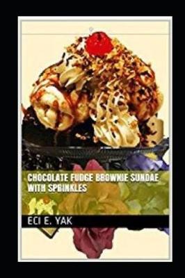 Book cover for Chocolate Fudge Brownie Sundae with Sprinkles