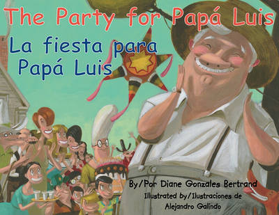 Book cover for The Party for Papa Luis/La Fiesta Para Papa Luis