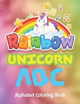 Book cover for Rainbow Unicorn abc alphabet coloring book