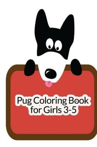 Cover of Pug coloring book for girls 3-5