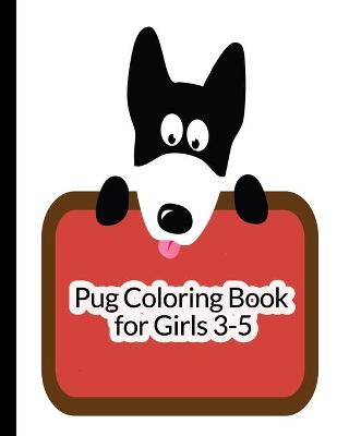 Book cover for Pug coloring book for girls 3-5