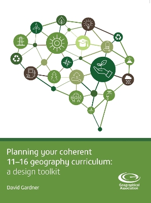 Book cover for Planning Your Coherent 11-16 Geography Curriculum