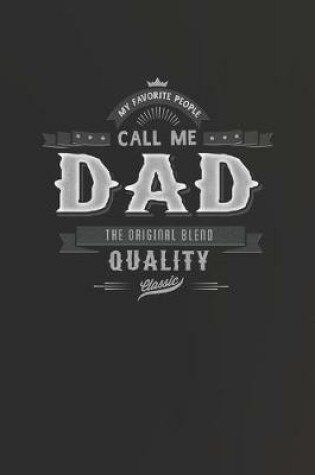 Cover of My Favorite People Call Me Dad The Original Blend Quality Classic