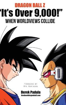 Book cover for Dragon Ball Z It's Over 9,000! When Worldviews Collide