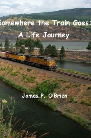 Cover of Somewhere the Train Goes