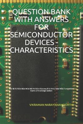 Book cover for Question Bank with Answers for Semiconductor Devices - Characteristics