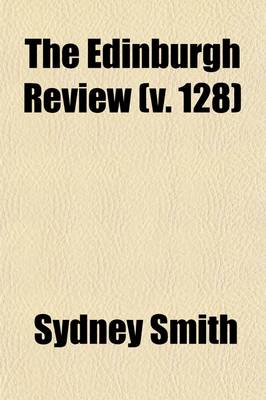 Book cover for The Edinburgh Review (Volume 128); Or Critical Journal