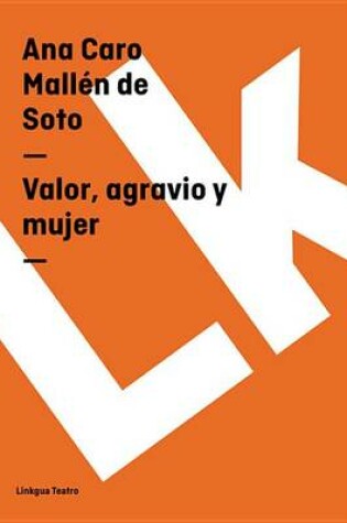 Cover of Valor, Agravio y Mujer