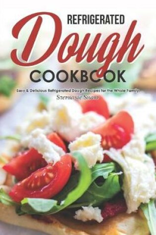 Cover of Refrigerated Dough Cookbook