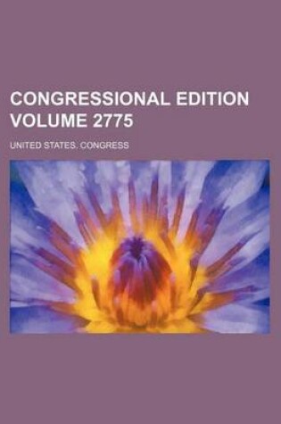 Cover of Congressional Edition Volume 2775