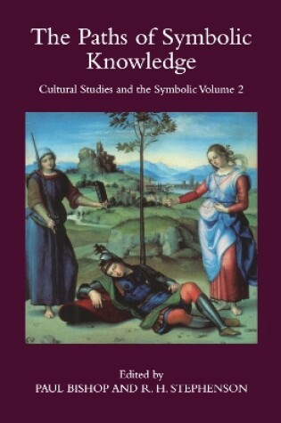 Cover of The Paths of Symbolic Knowledge: Occasional Papers in Cassirer and Cultural-theory Studies, Presented at the University of Glasgow's Centre for Intercultural Studies: No. 2